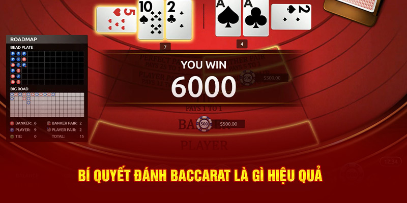 Bí quyết đánh Baccarat là gì hiệu quả