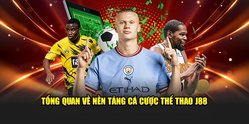 Thông tin về nền tảng cá cược thể thao J88